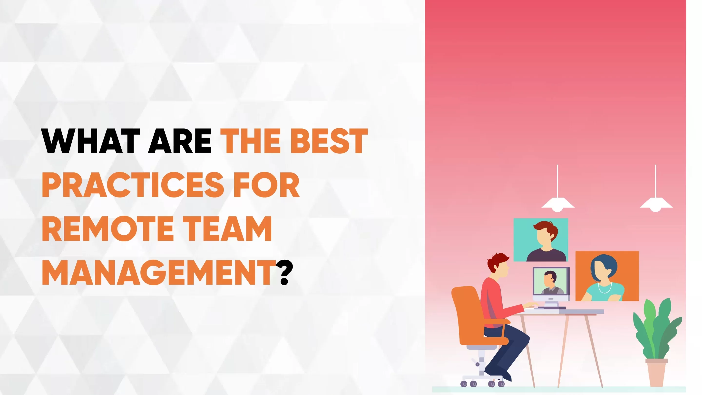 best practices for managing remote teams. 